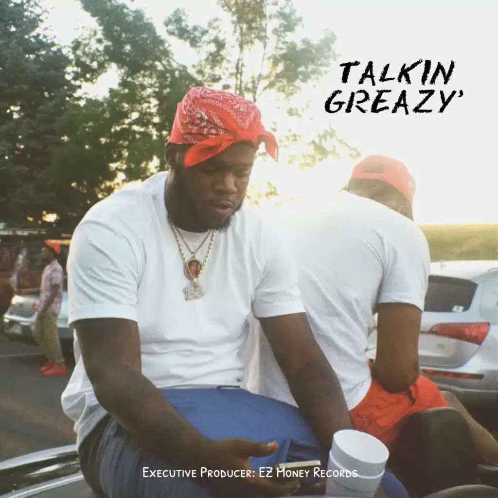 Talkin Greazy'