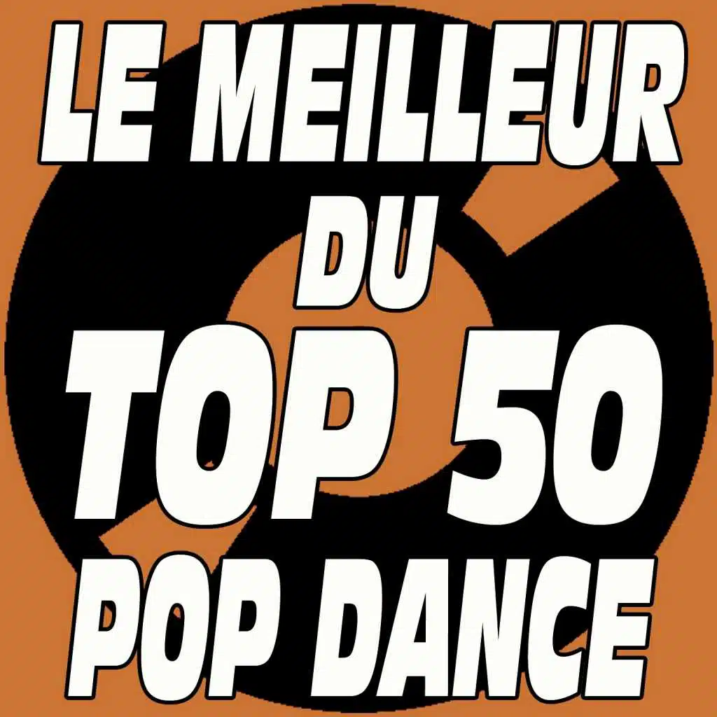 Le Meilleur Du Top 50 Pop Dance