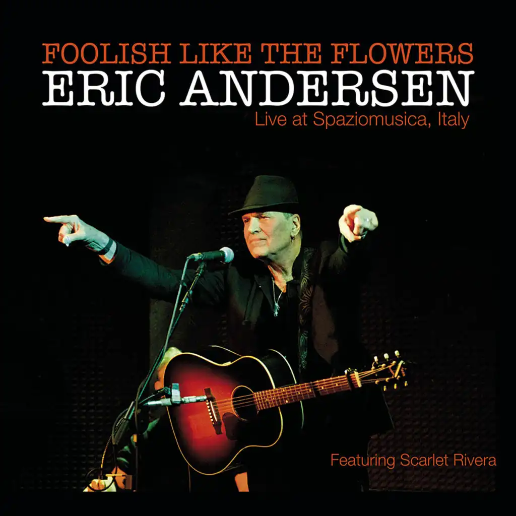 Foolish Like The Flowers (Live at Spaziomusica, Italy) [feat. Scarlet Rivera]