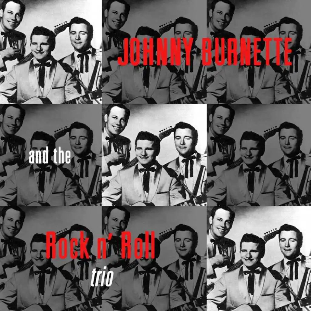 Johnny Burnette And The Rock 'N Roll Trio