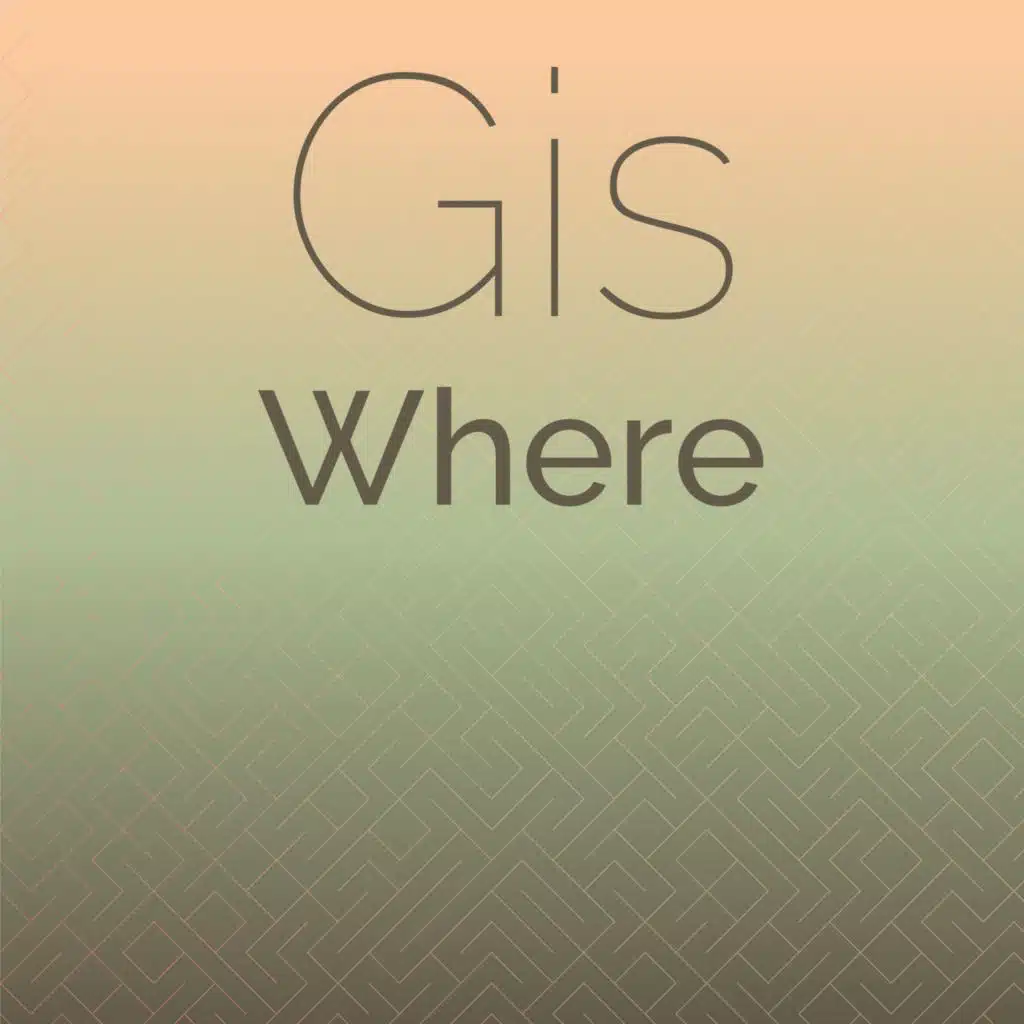 Gis Where