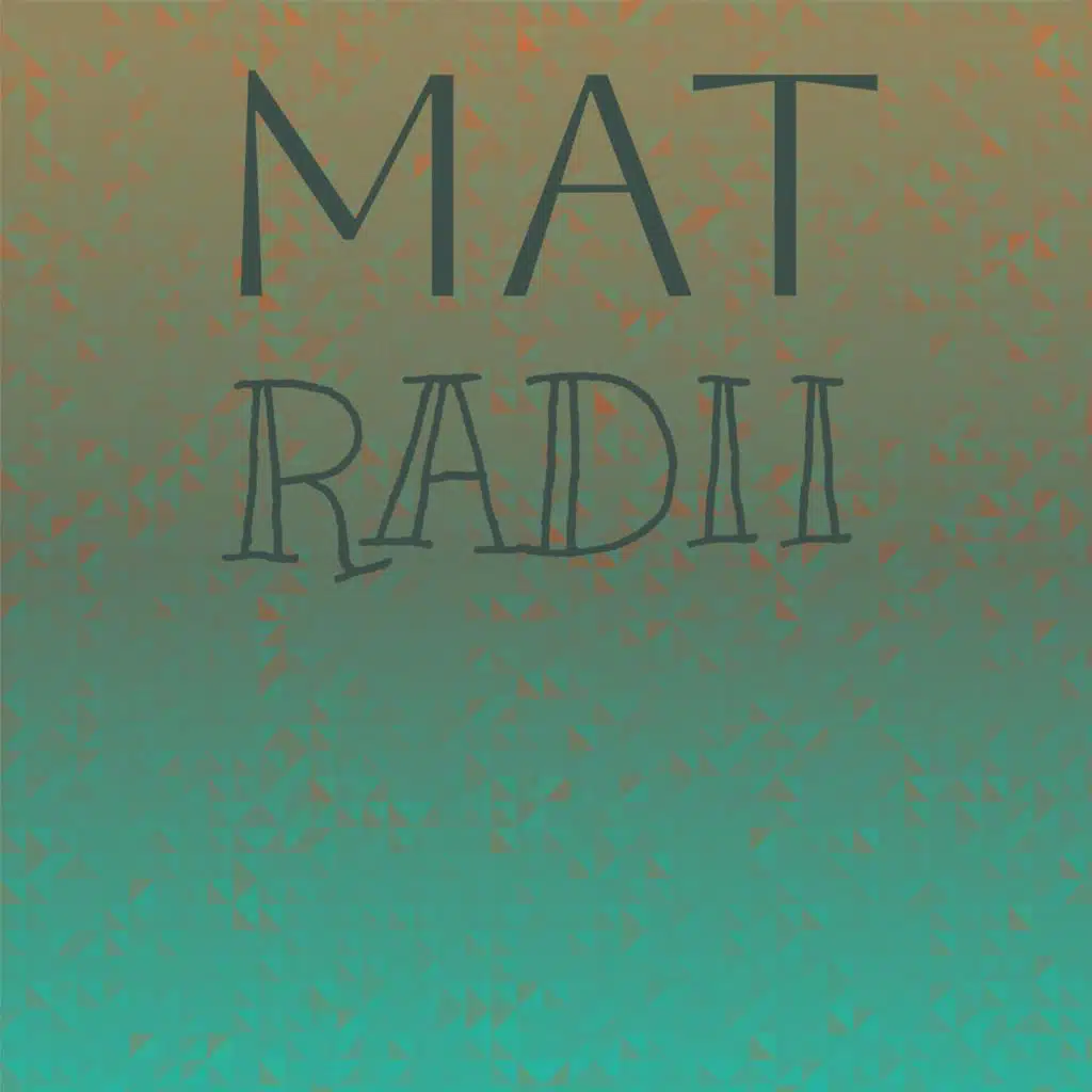 Mat Radii