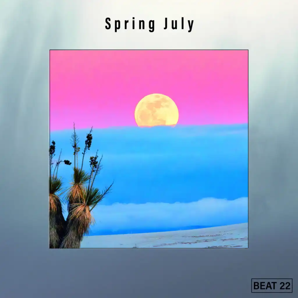 Spring July Beat 22