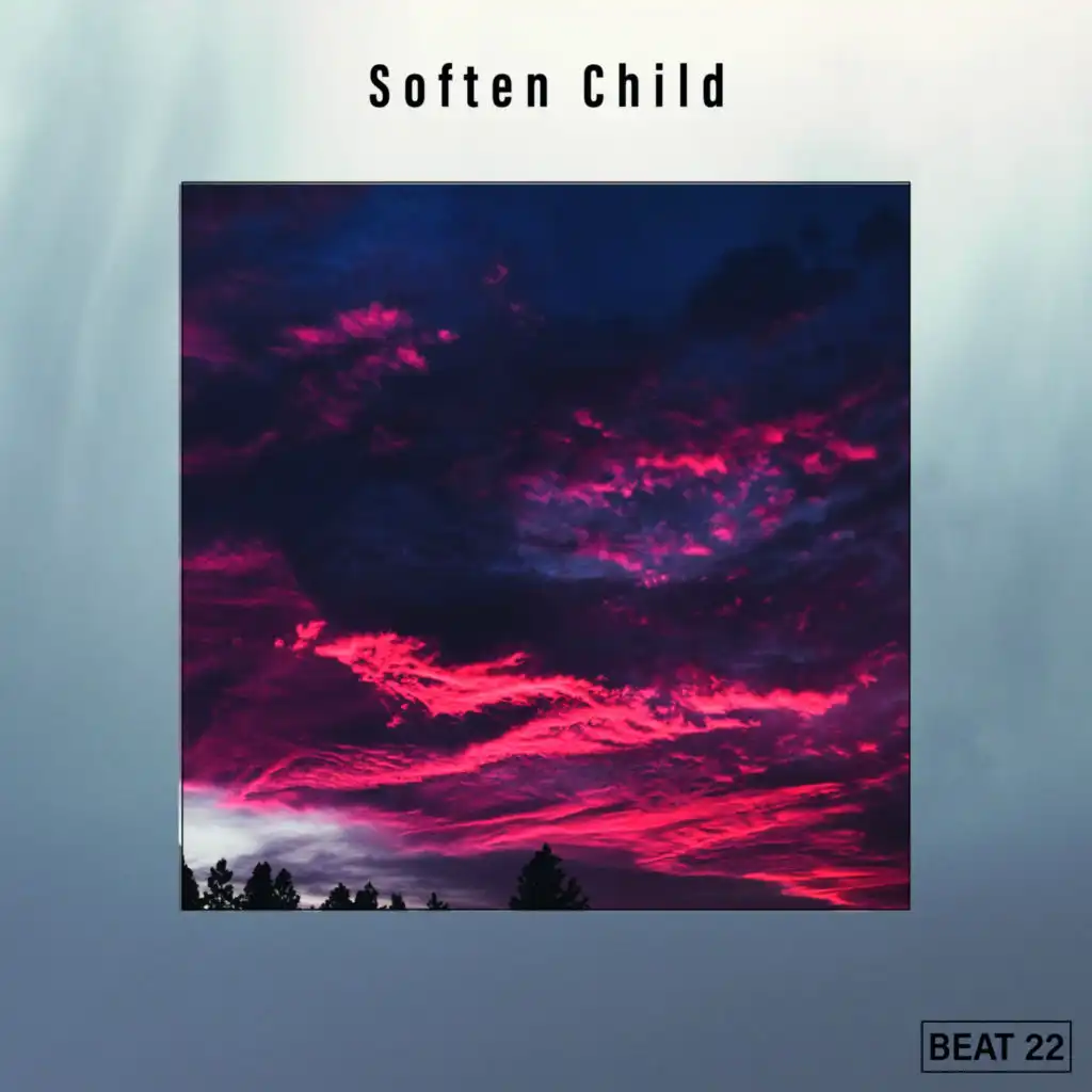Soften Child Beat 22