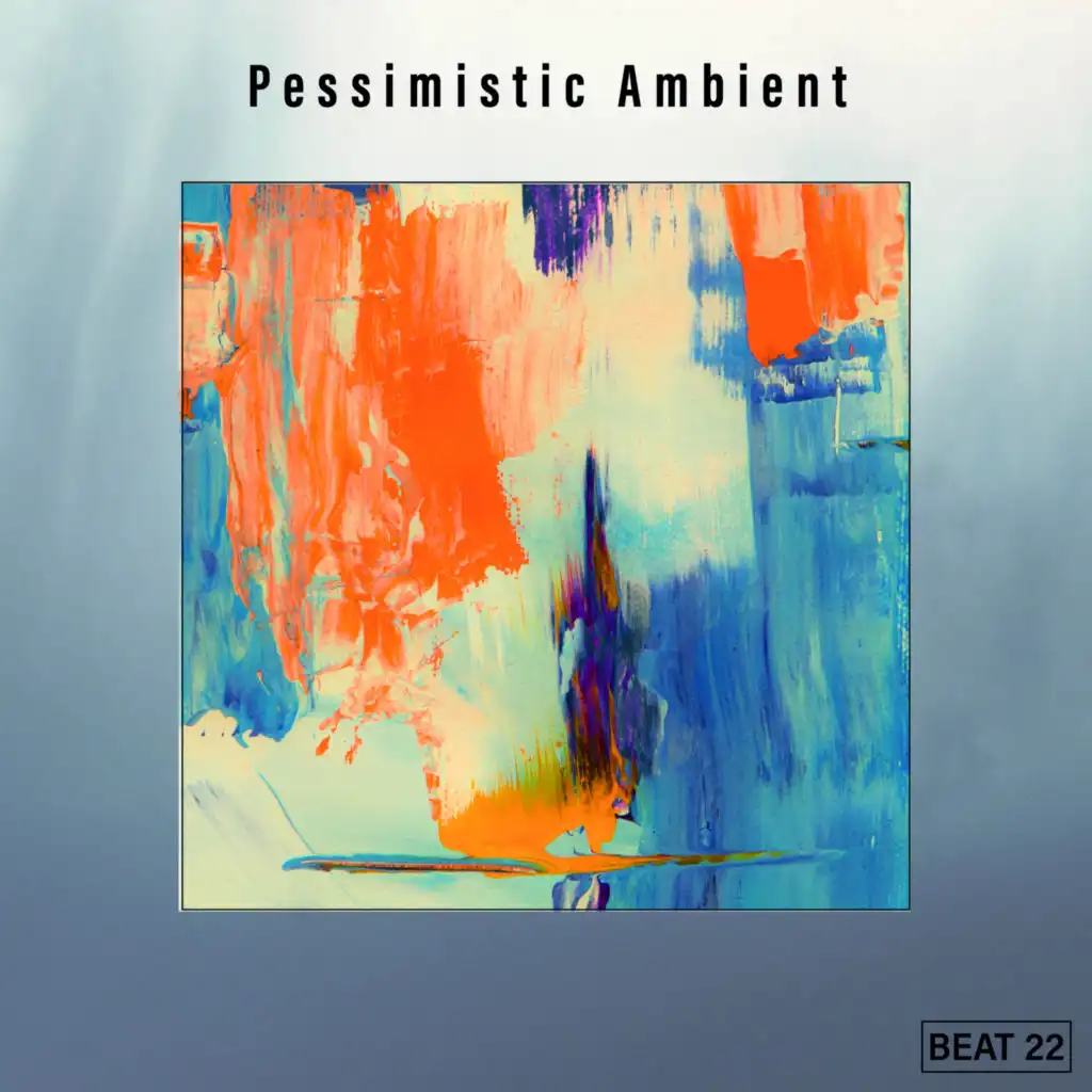 Pessimistic Ambient Beat 22