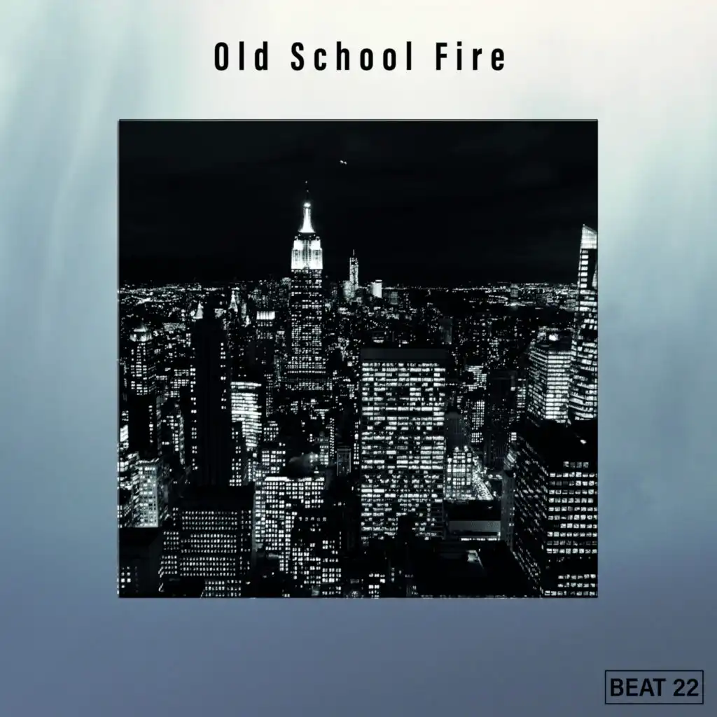 Old School Fire Beat 22