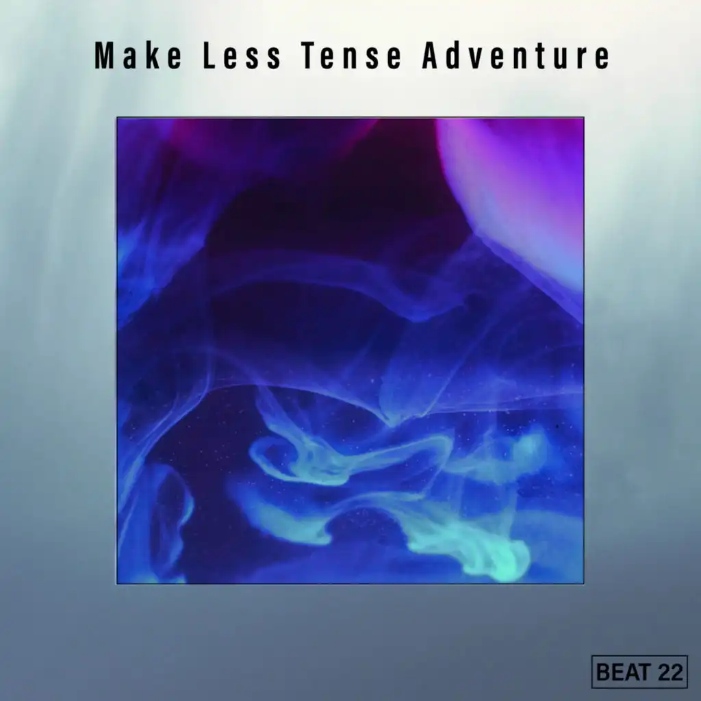 Make Less Tense Adventure Beat 22