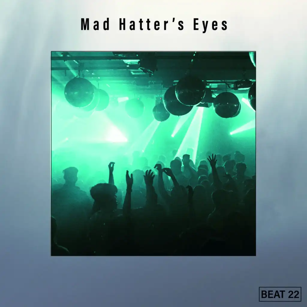 Mad Hatter's Eyes Beat 22