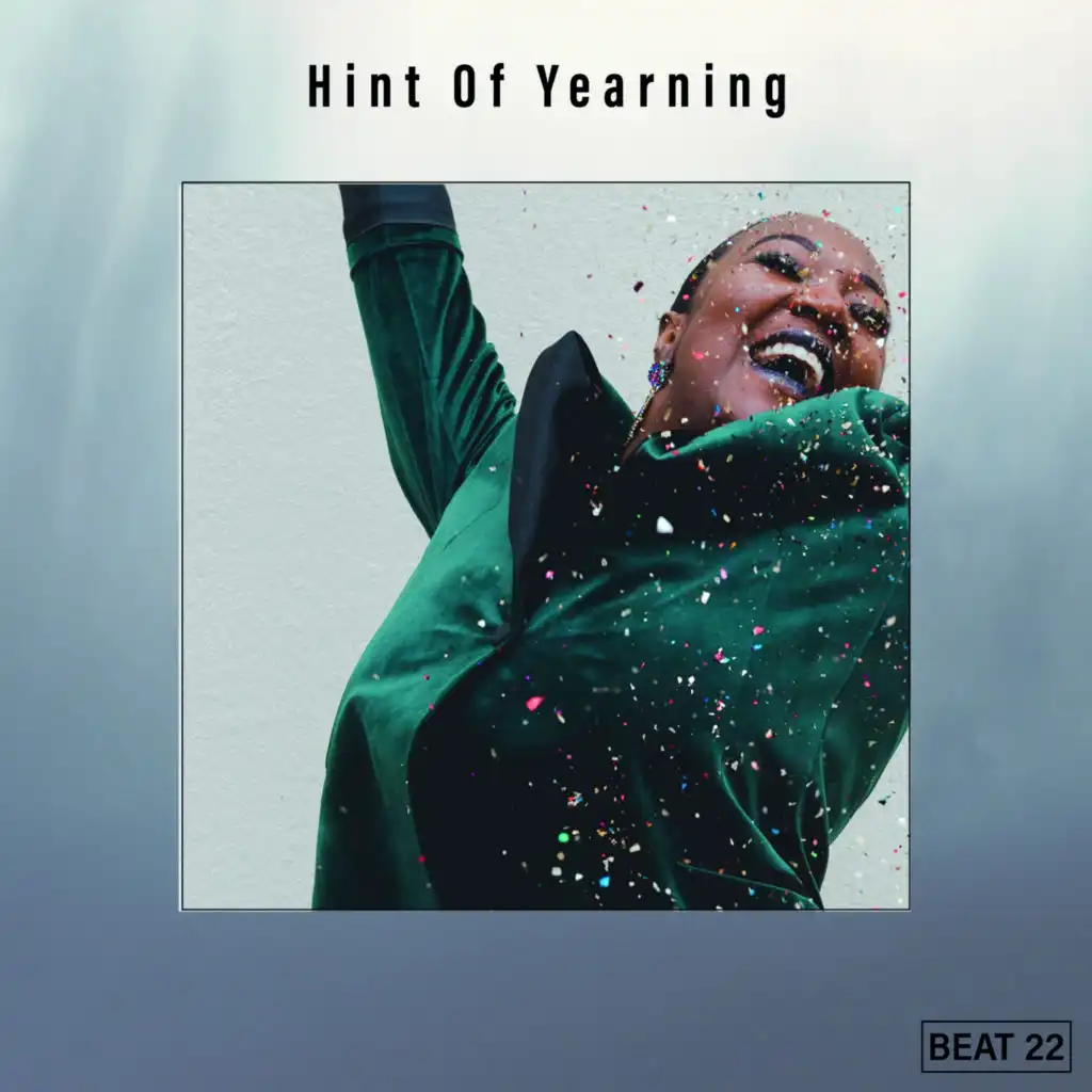 Hint Of Yearning Beat 22