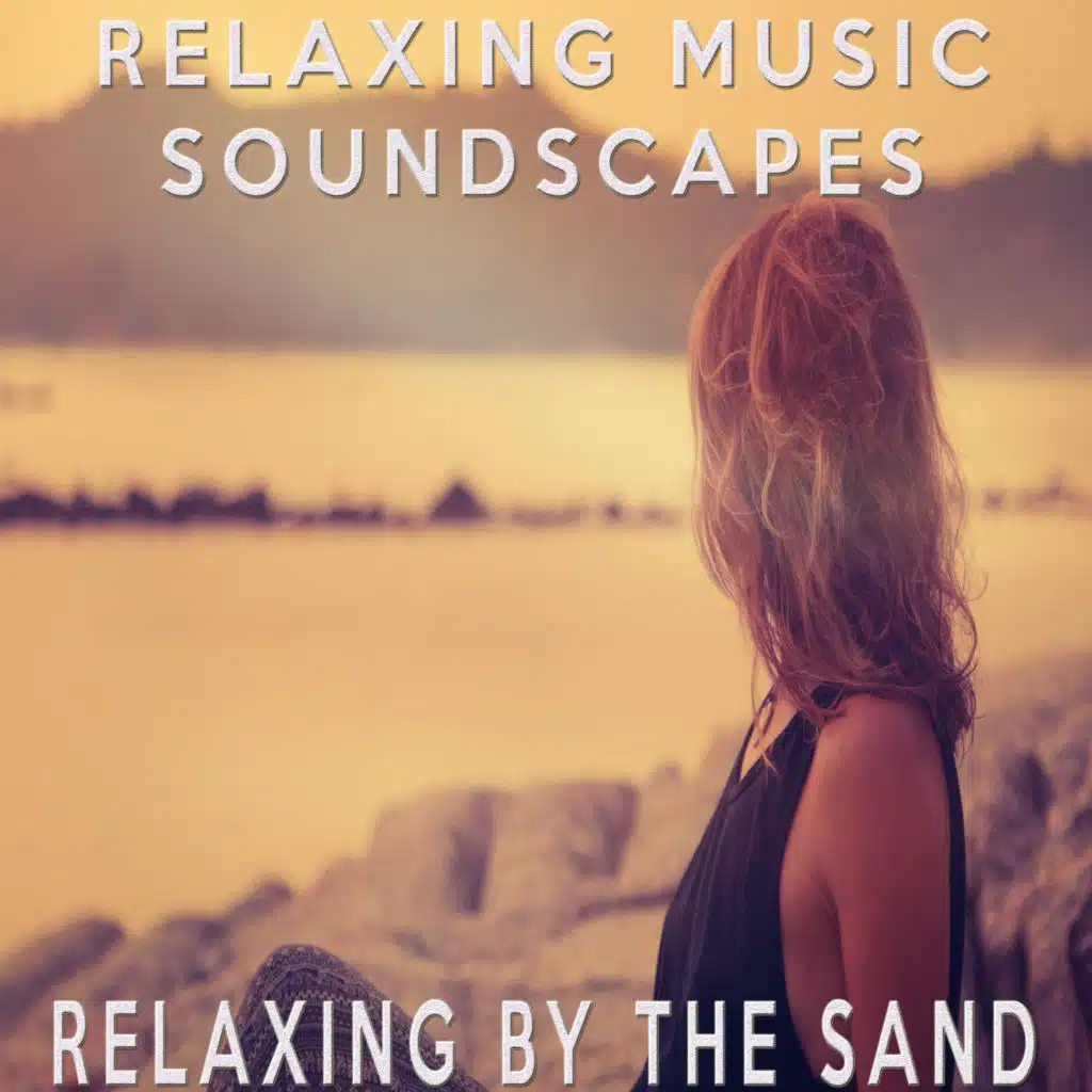 Relaxing Music Soundscapes