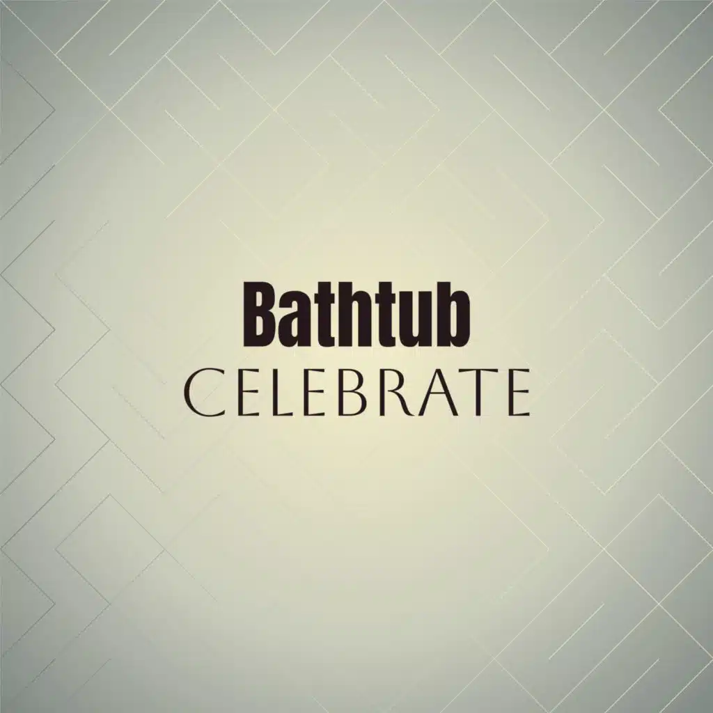 Bathtub Celebrate