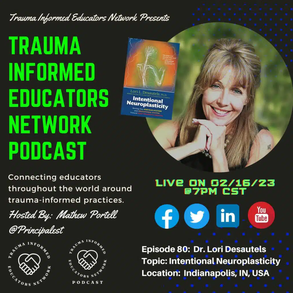 Episode #80:  Dr. Lori Desautels - Trauma Informed Educators Network Podcast
