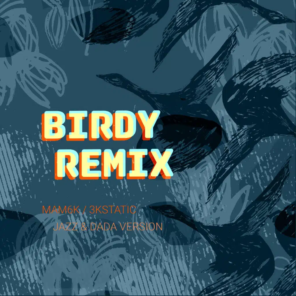 Birdy (Remix) [feat. 3kStatic]