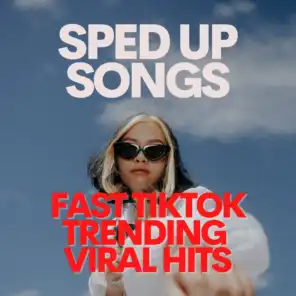 Sped Up Songs - Fast TikTok Trending Viral Hits