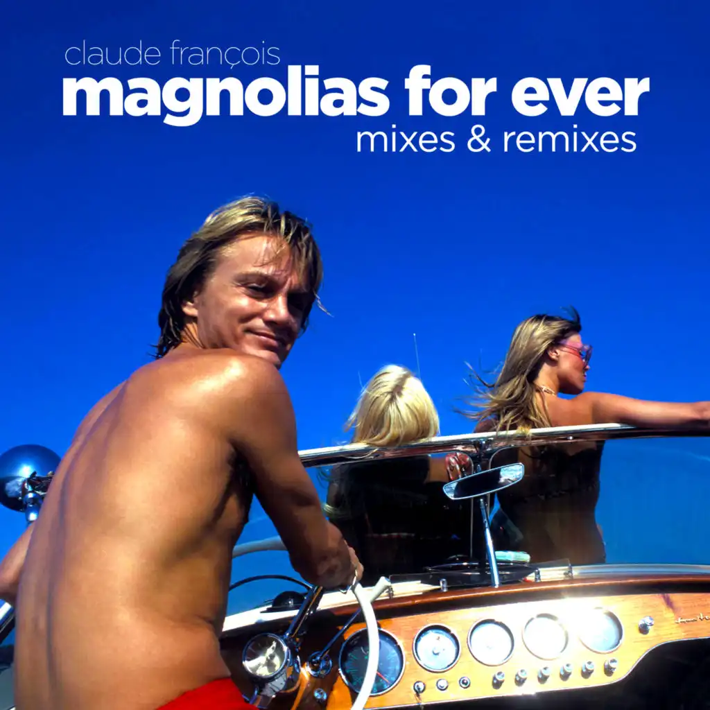 Magnolias for Ever (Stan Courtois Super Disco Club Mix)