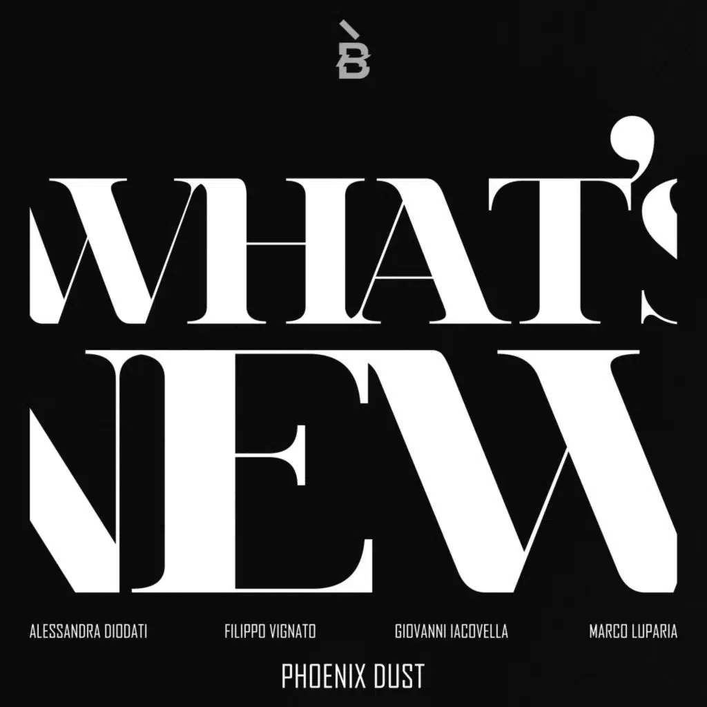 WHAT'S NEW, Alessandra Diodati, Filippo Vignato, Giovanni Iacovella & Marco Luparia