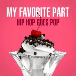 My Favorite Part: Hip Hop Goes Pop