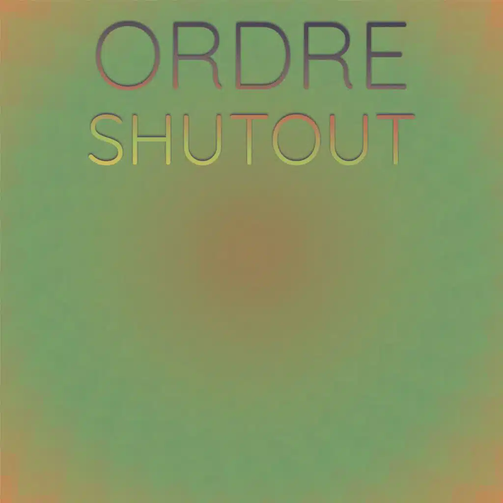 Ordre Shutout