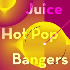 Juice: Hot Pop Bangers