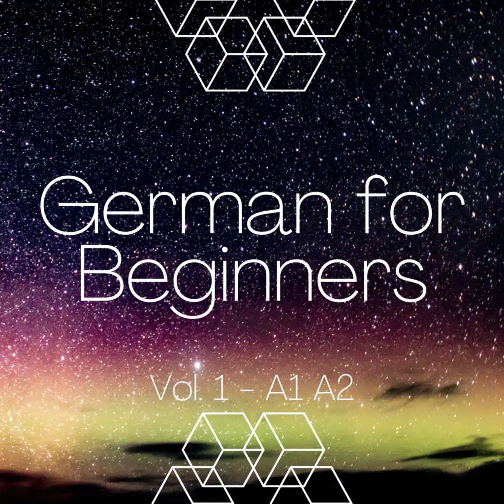 German for Beginners, Vol. 1 - A1 A2