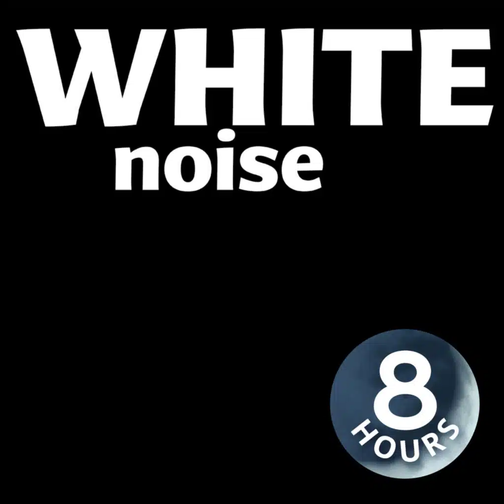 White Noise for Sleep I 8 Hours