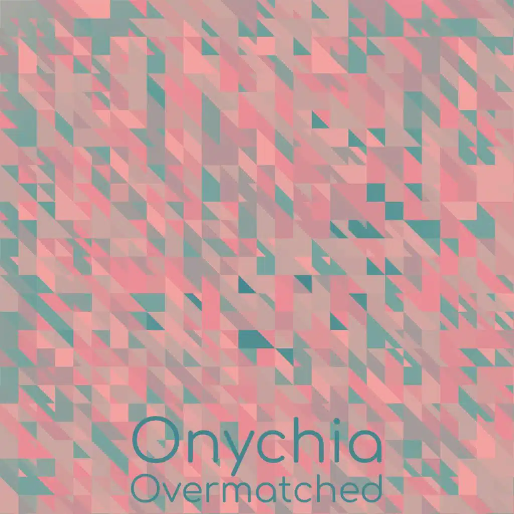 Onychia Overmatched