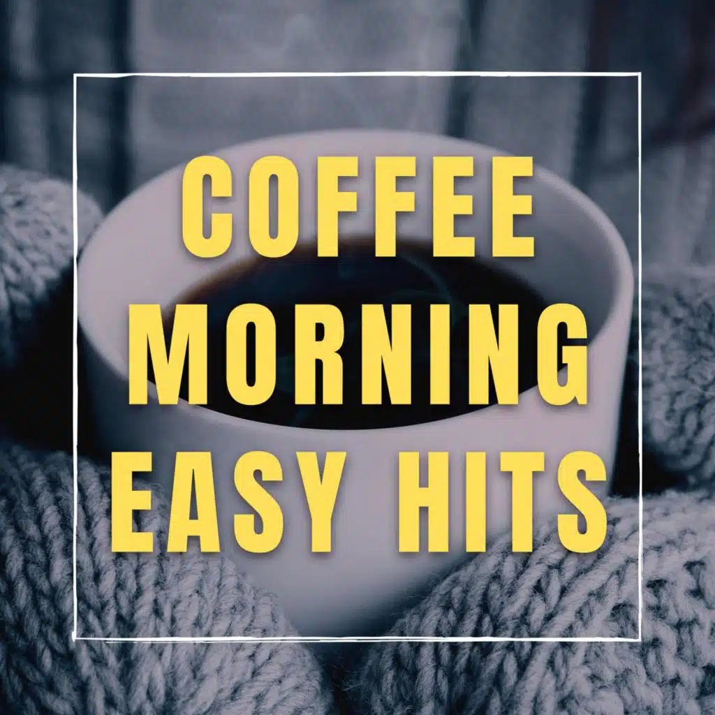 Coffee Morning Easy Hits