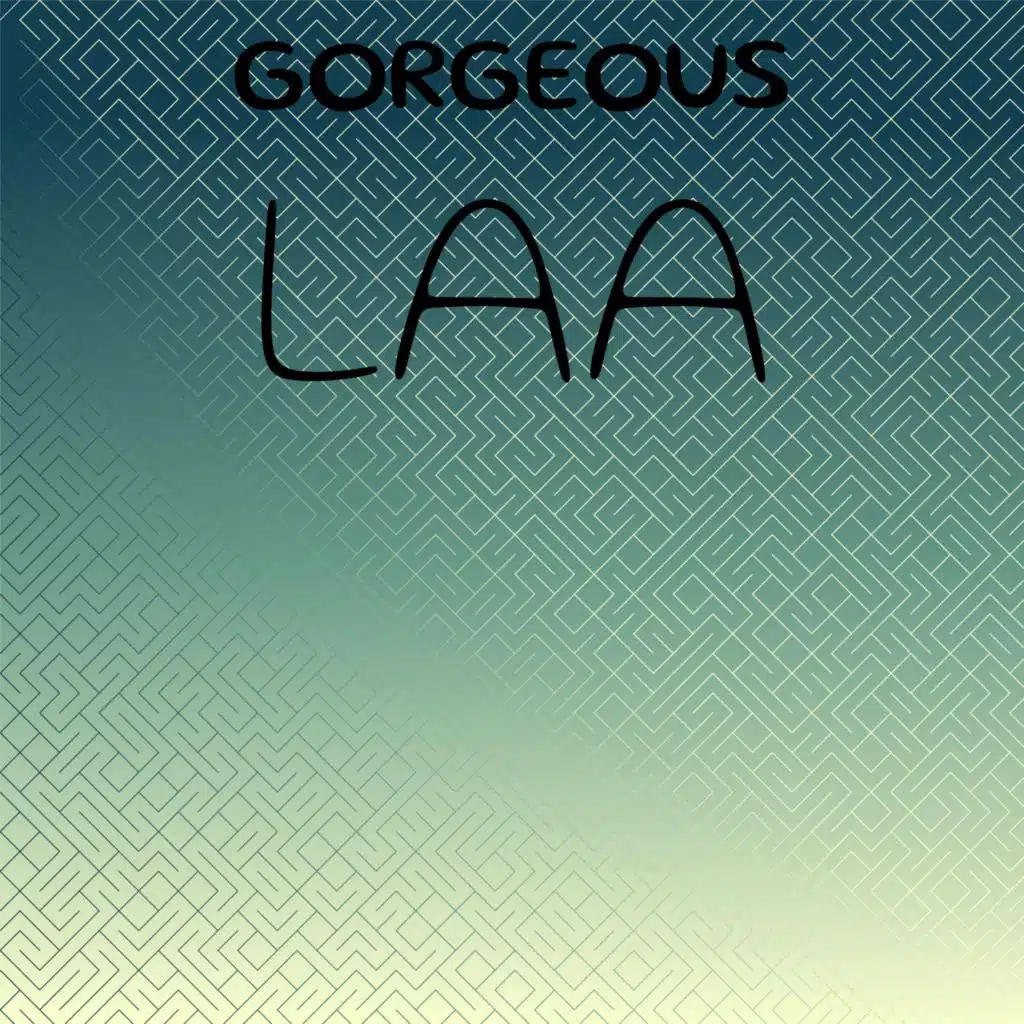 Gorgeous Laa