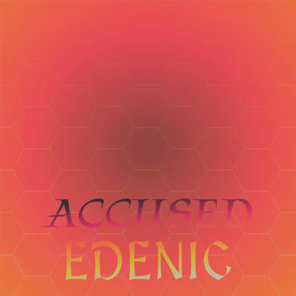 Accused Edenic