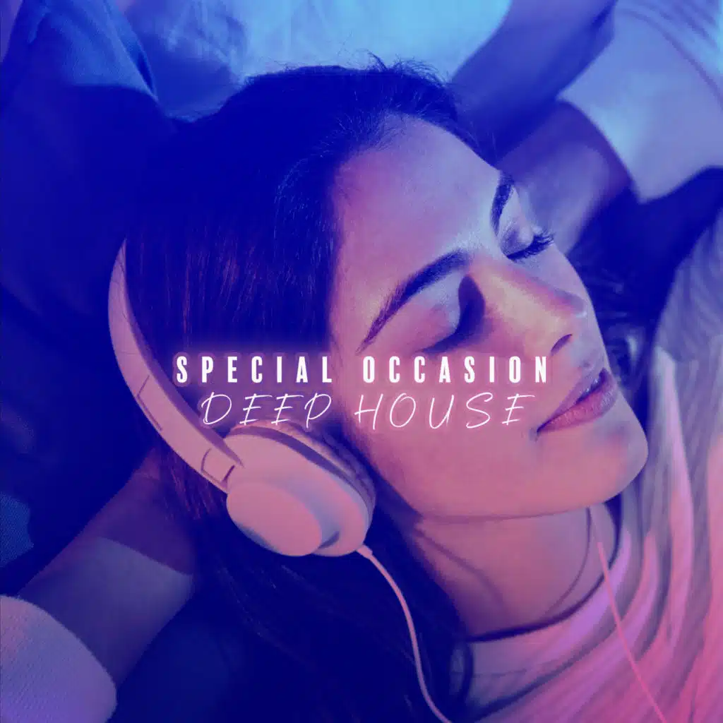 Special Occasion Deep House