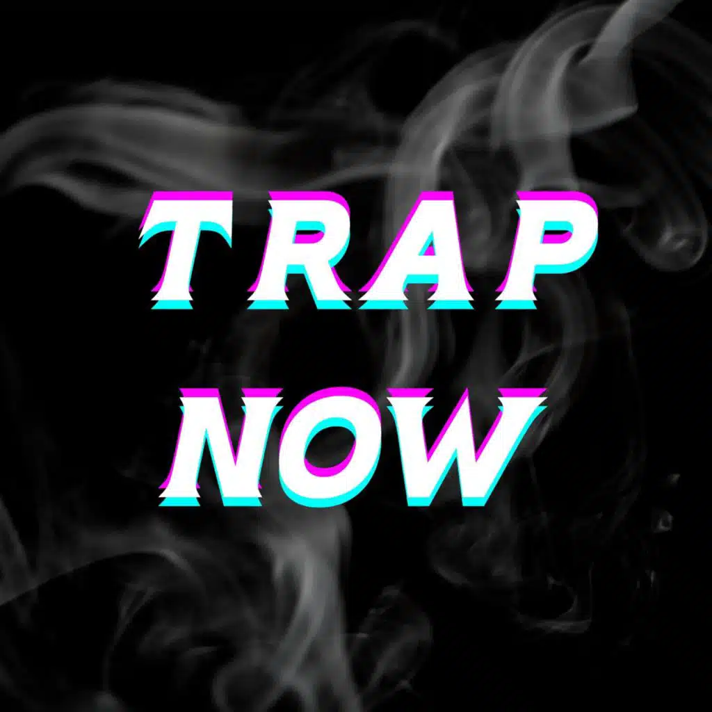 Trap Now