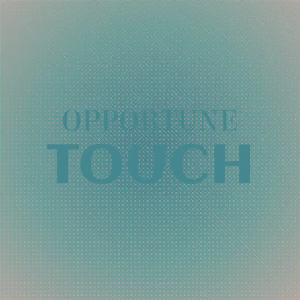 Opportune Touch