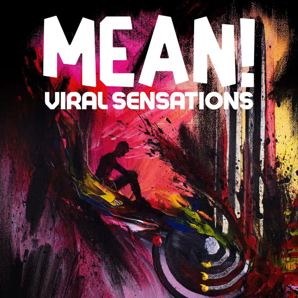 MEAN!: Viral Sensations