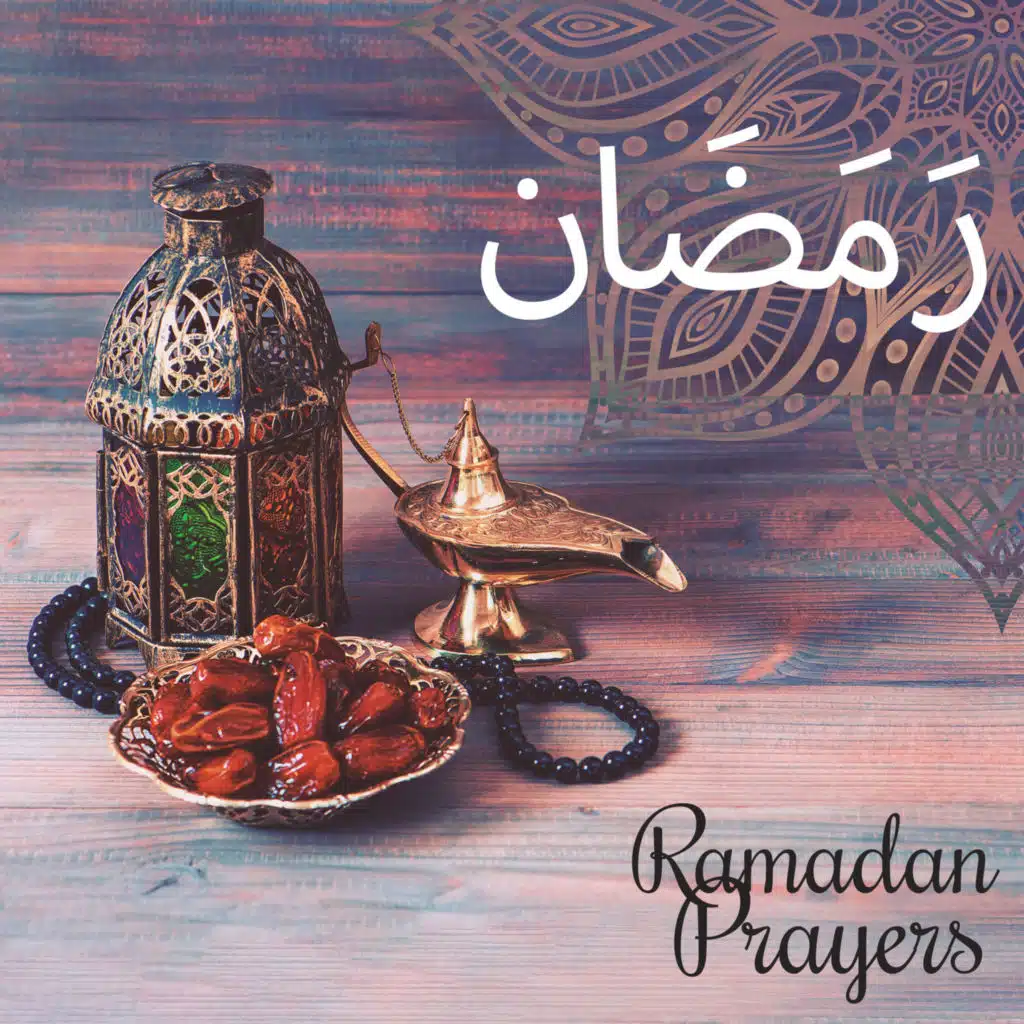 رَمَضَان Ramadan Prayers – Contemplative Music To Pray During Sawm
