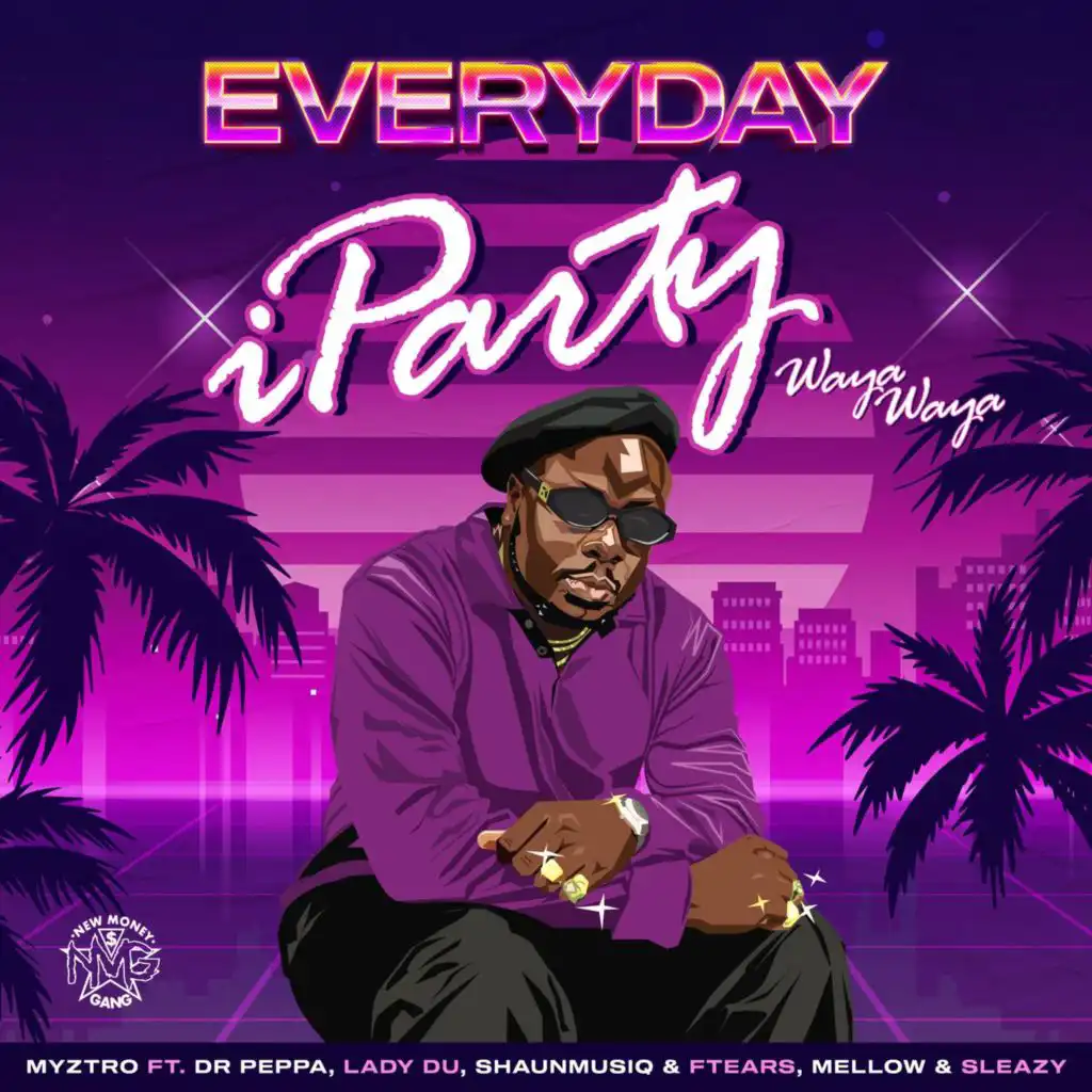 EVERYDAY iParty Waya Waya (feat. Dr Peppa, Lady Du, ShaunMusiq & Ftears & Mellow & Sleazy)
