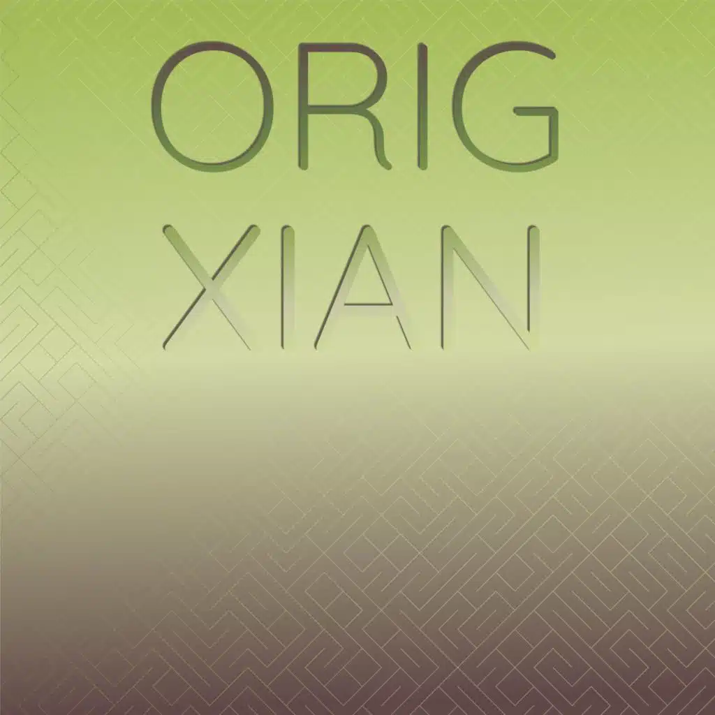 Orig Xian