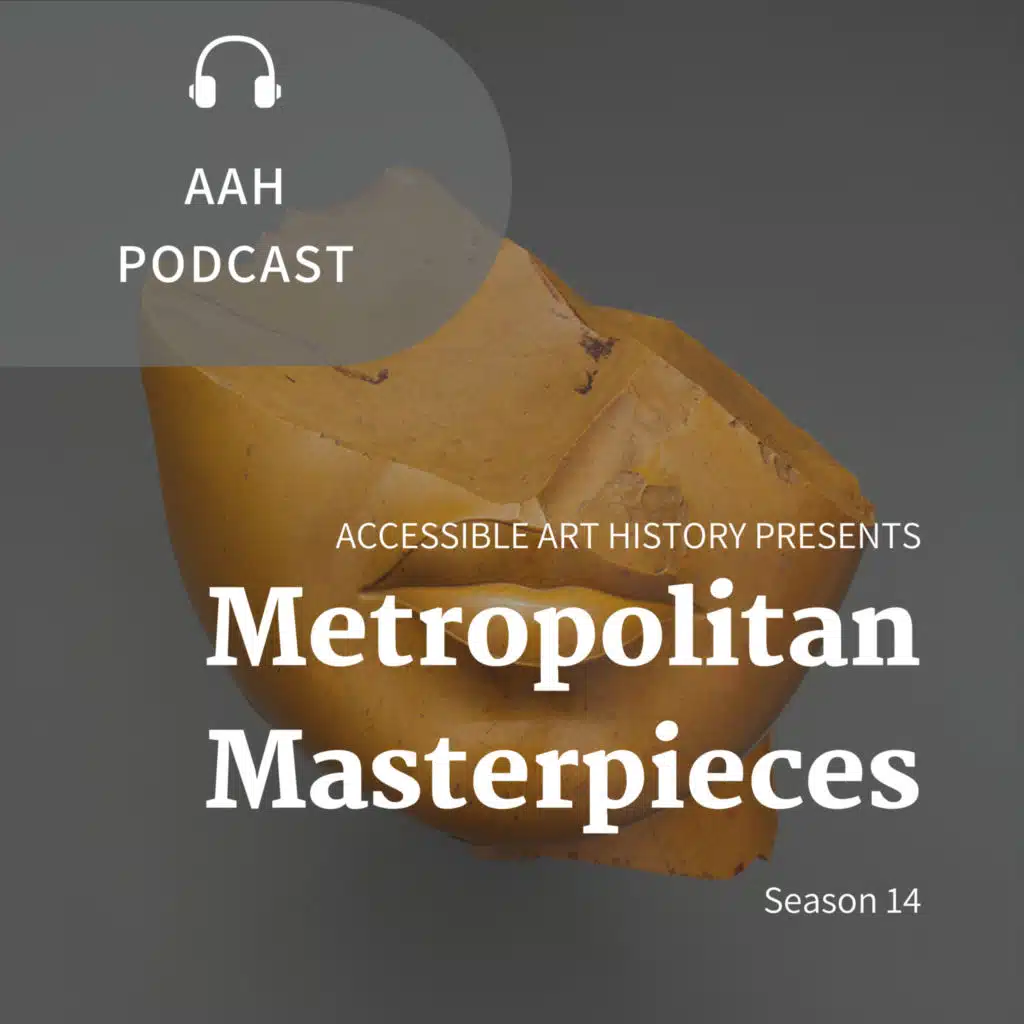 Accessible Art History: The Podcast - Season 14 Trailer - Metropolitan Masterpieces
