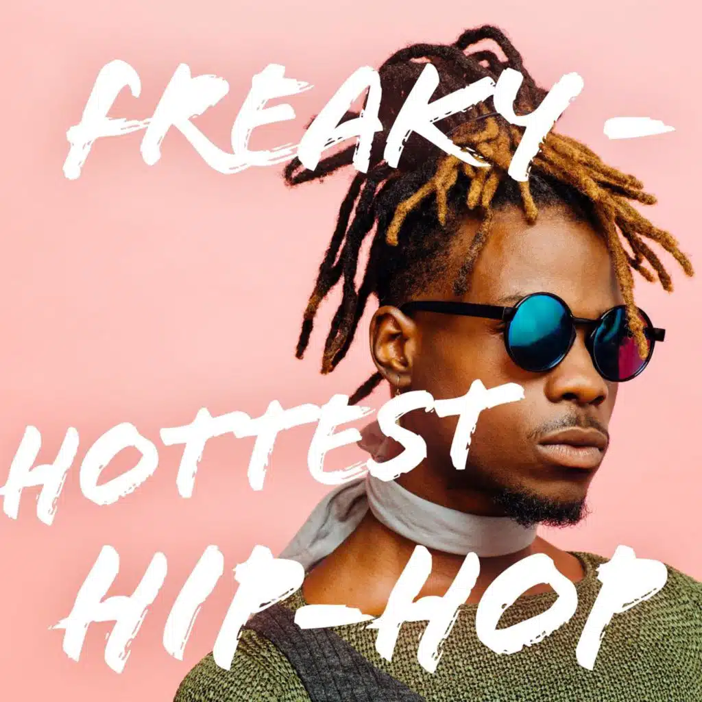 Freaky - Hottest Hip-Hop