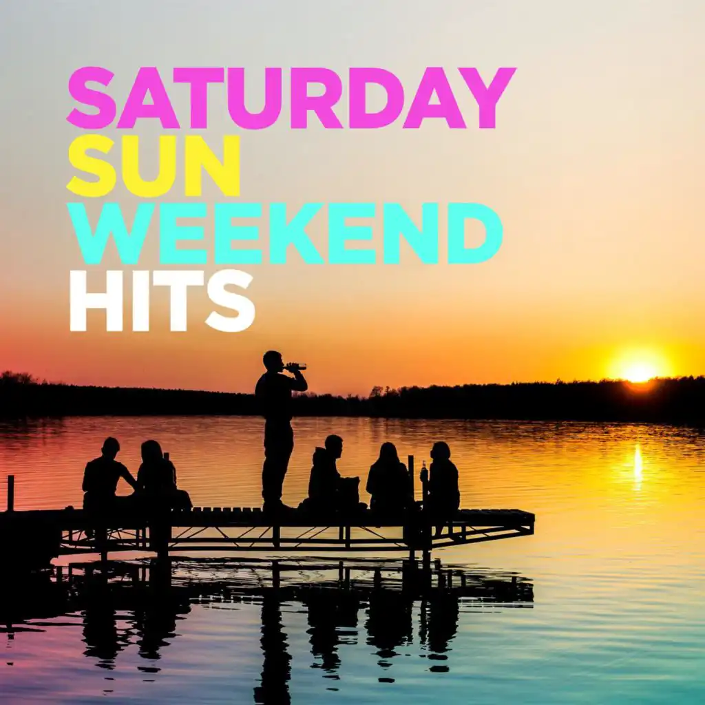 Saturday Sun: Weekend Hits