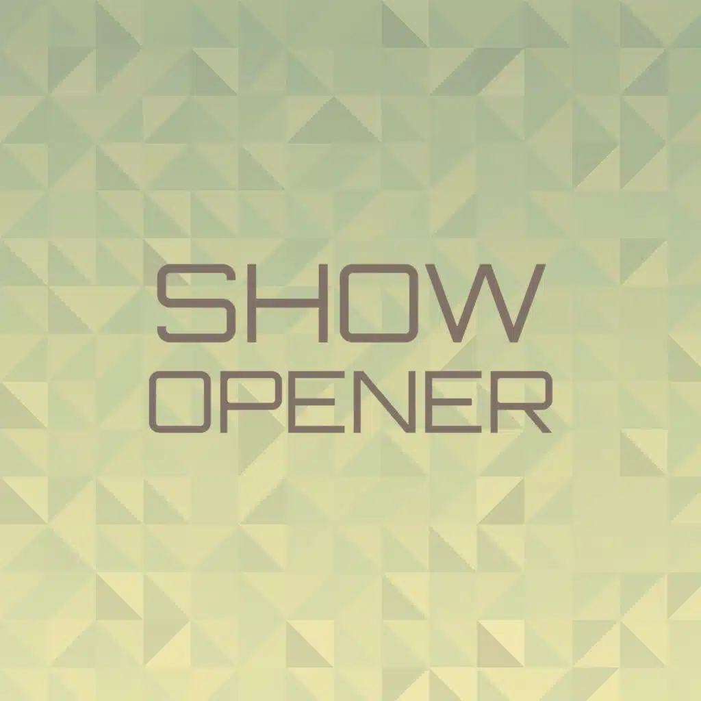 Show Opener