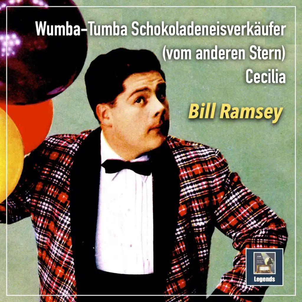 Bill Ramsey singt: Cecilia & Wumba - Tumba - Schokoladeneisverkäufer (vom anderen Stern)