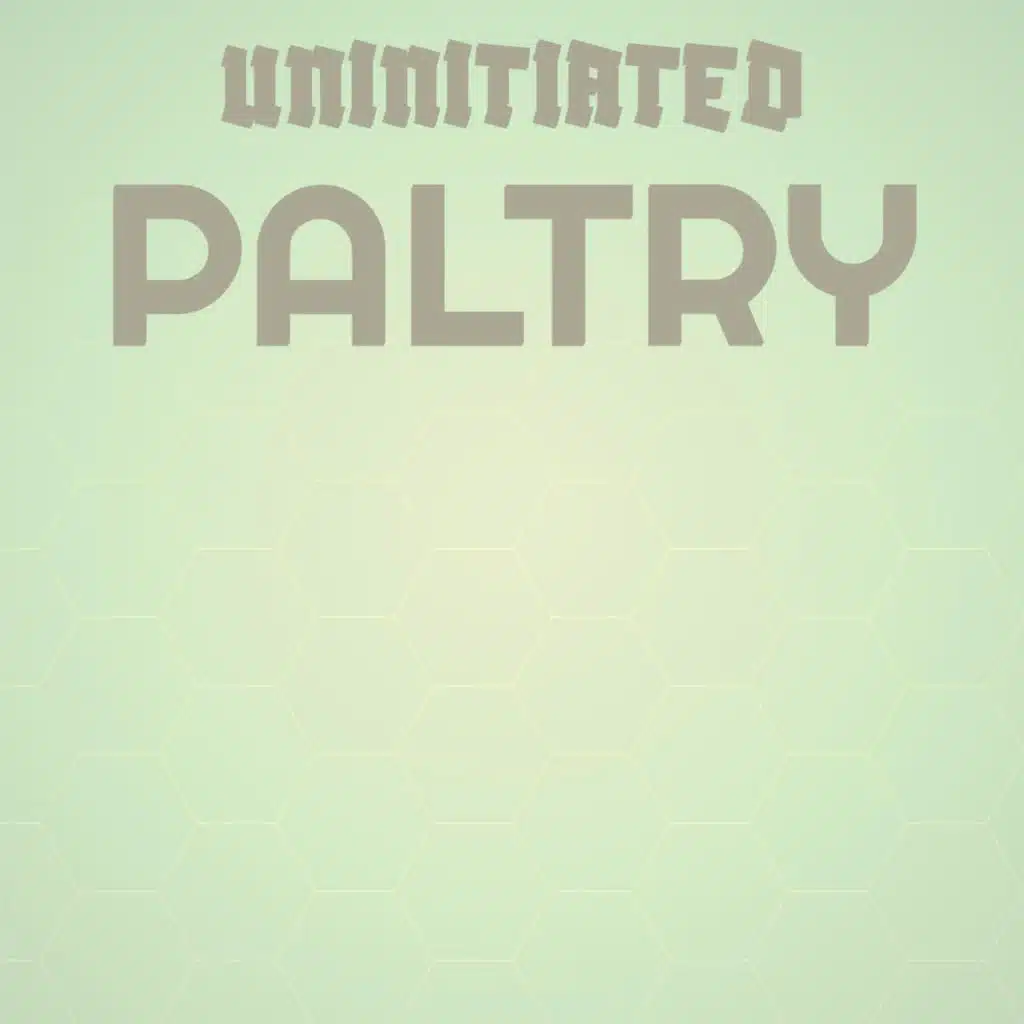 Uninitiated Paltry