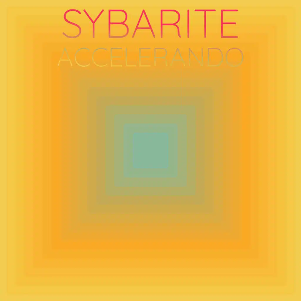 Sybarite Accelerando
