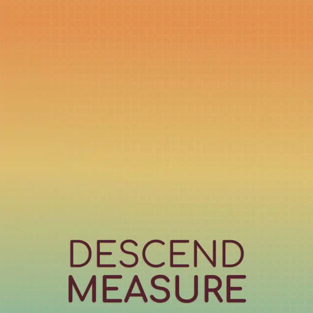 Descend Measure