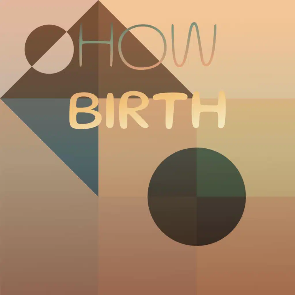 How Birth