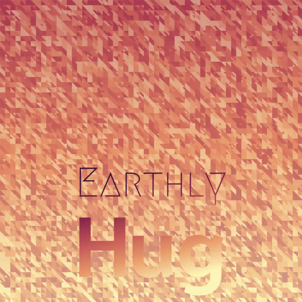 Earthly Hug