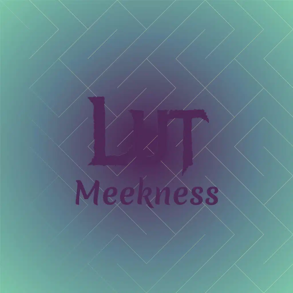 Lut Meekness