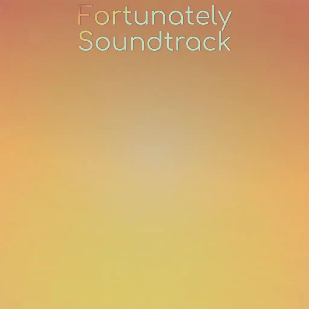 Fortunately Soundtrack