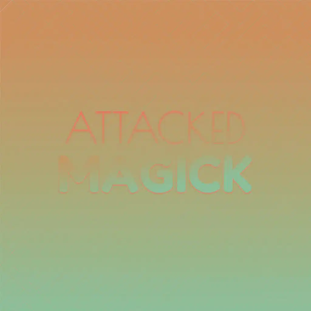Attacked Magick