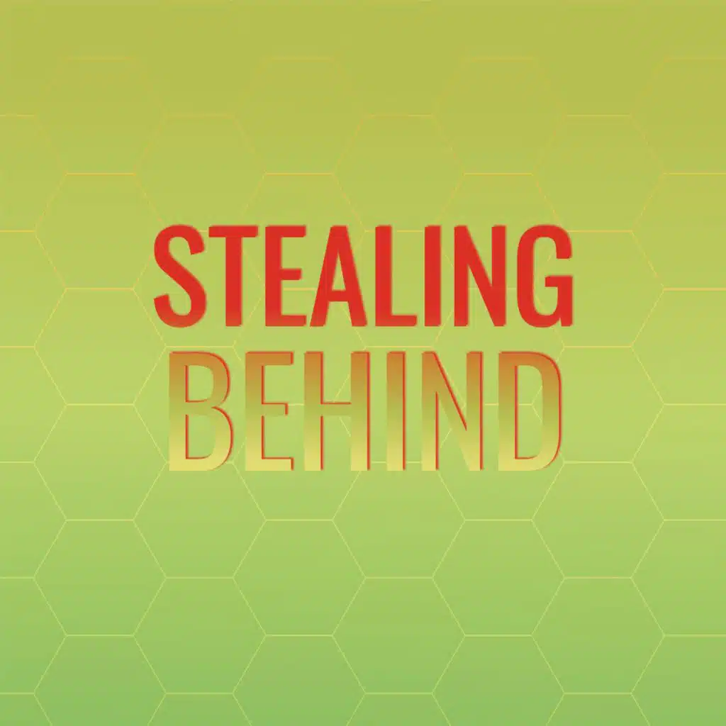 Stealing Behind